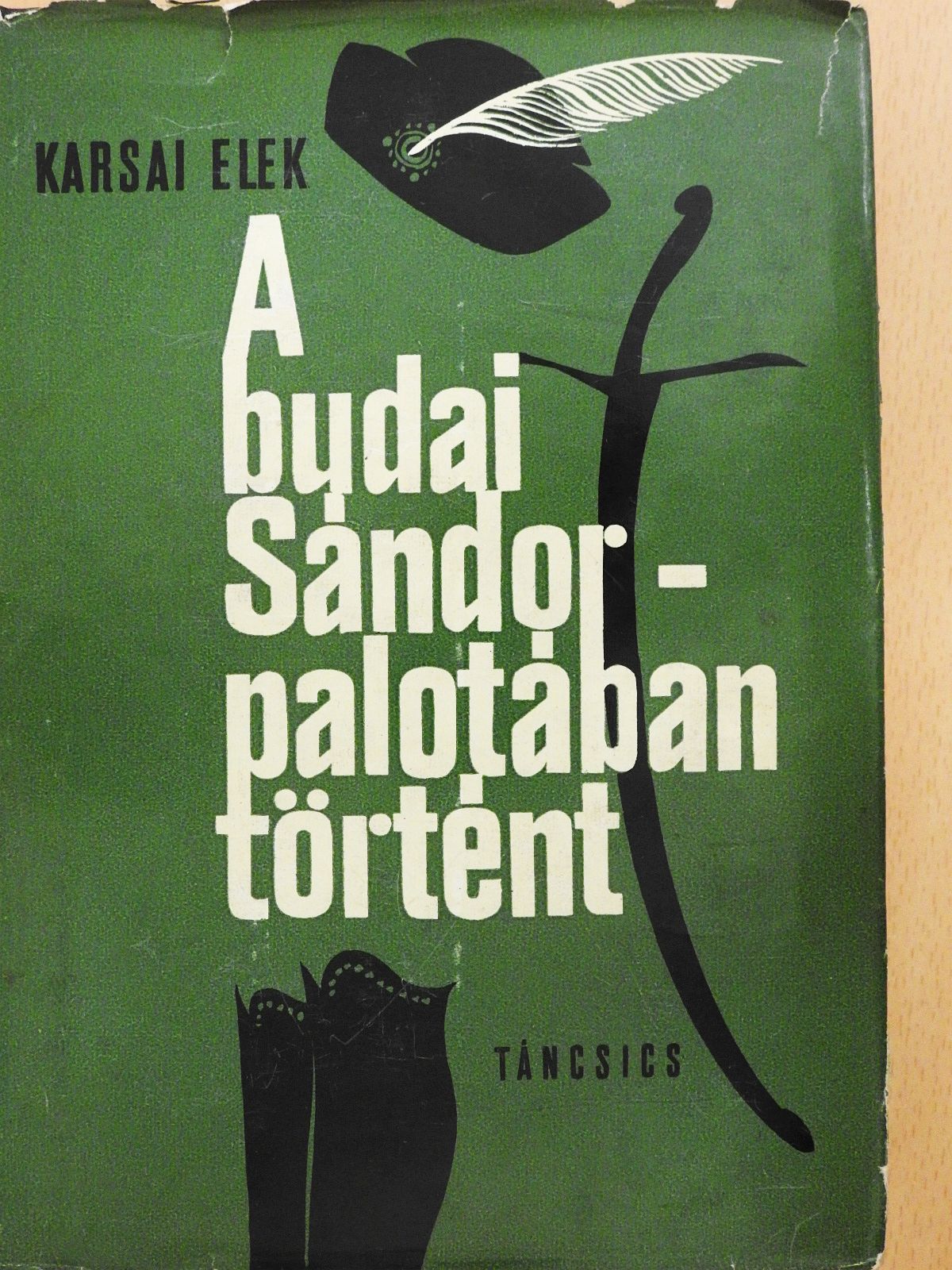 Karsai Elek - A budai Sándor-palotában történt (aláírt példány) [antikvár]
