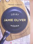 Trevor Clawson - Üzlet Jamie Oliver módra [antikvár]
