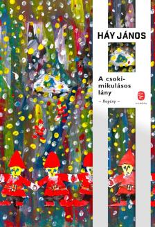 HÁY JÁNOS - A csokimikulásos lány [eKönyv: epub, mobi]