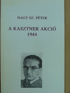 Nagy Sz. Péter - A kasztner akció [antikvár]