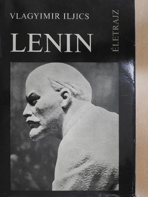 Vlagyimir Iljics Lenin - Életrajz [antikvár]