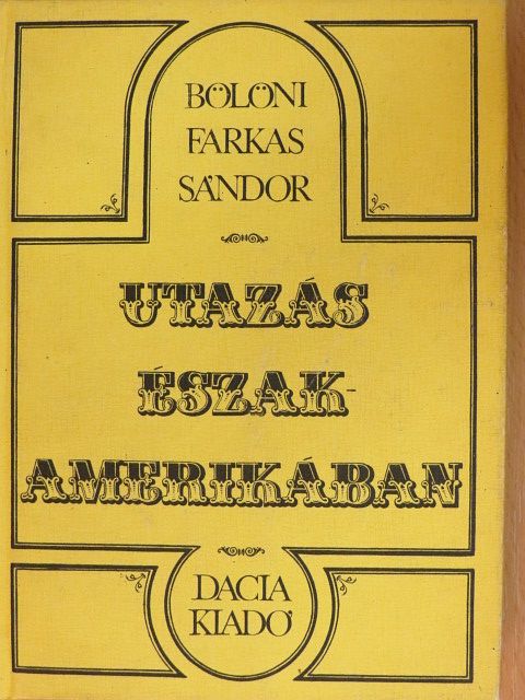 Bölöni Farkas Sándor - Utazás Észak-Amerikában [antikvár]