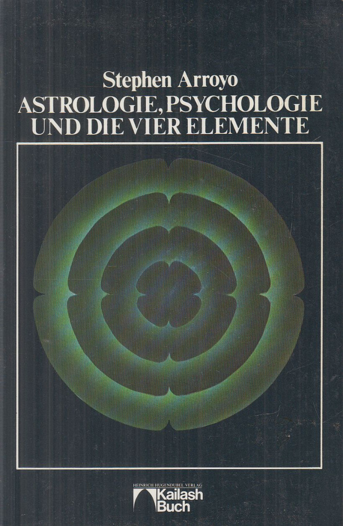 Stephen Arroyo - Astrologie, Psychologie und die vier Elemente [antikvár]