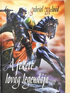 Gabriel McLoad - A fekete lovag legendája [antikvár]