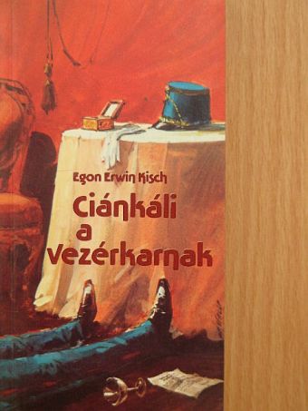 Egon Erwin Kisch - Ciánkáli a vezérkarnak [antikvár]
