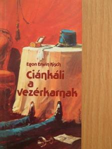 Egon Erwin Kisch - Ciánkáli a vezérkarnak [antikvár]