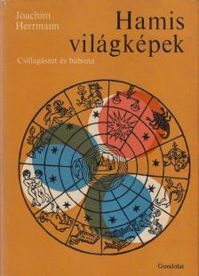 Joachim Herrmann - Hamis világképek [antikvár]