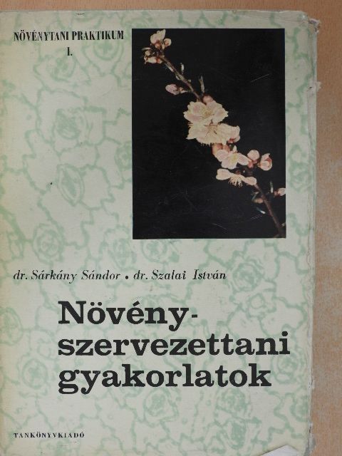 Dr. Sárkány Sándor - Növényszervezettani gyakorlatok [antikvár]