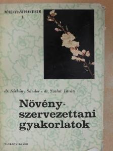 Dr. Sárkány Sándor - Növényszervezettani gyakorlatok [antikvár]