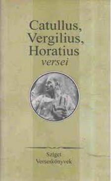 CATULLUS, VERGILIUS, HORATIUS - CATULLUS,VERGILIUS,HORATIUS VERSEI