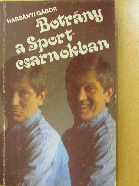 Harsányi Gábor - Botrány a Sportcsarnokban (dedikált példány) [antikvár]