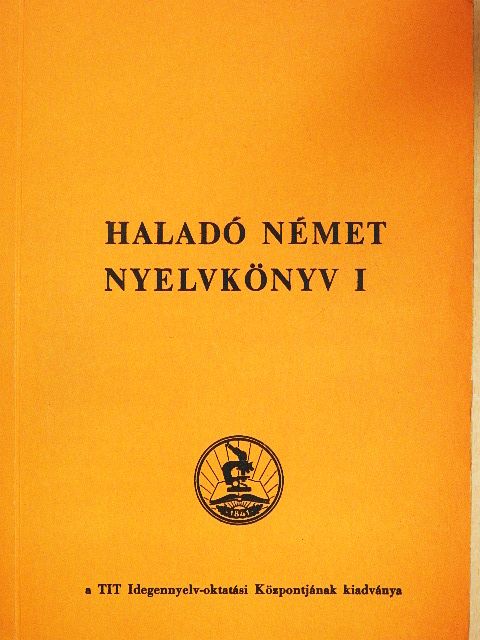 Hofmann László - Haladó német nyelvkönyv I. [antikvár]