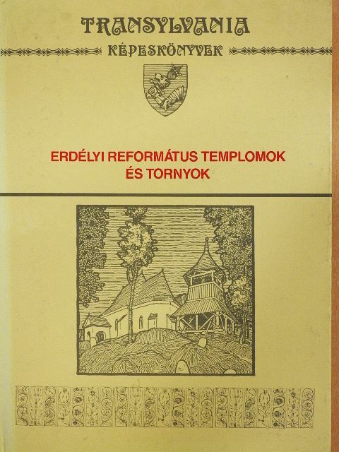 Kelemen Lajos - Erdélyi református templomok és tornyok [antikvár]