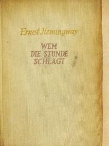 Ernest Hemingway - Wem die Stunde schlägt [antikvár]