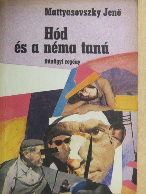 Mattyasovszky Jenő - Hód és a néma tanú [antikvár]
