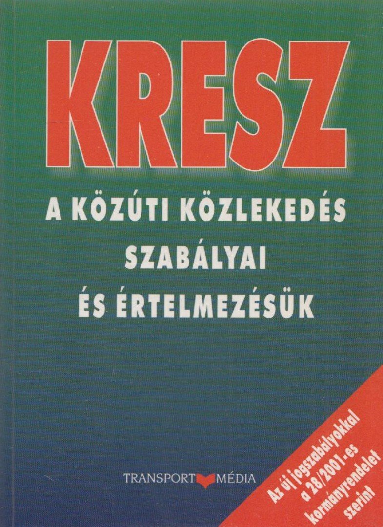 Hack Emil - KRESZ - A közúti közlekedés szabályai és értelmezésük [antikvár]