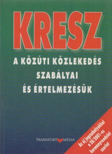 Hack Emil - KRESZ - A közúti közlekedés szabályai és értelmezésük [antikvár]
