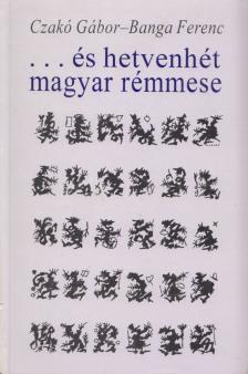 Czakó Gábor, Banga Ferenc - ...és hetvenhét magyar rémmese (dedikált) [antikvár]
