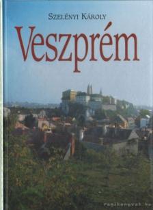 Szelényi Károly, Hudi József, Dercsényi Balázs, Praznovszky Mihály, Patka László - Veszprém [antikvár]