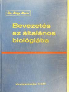 Dr. Nagy Mária - Bevezetés az általános biológiába [antikvár]
