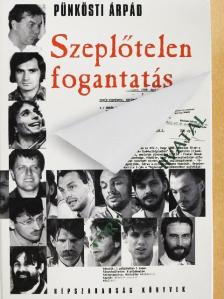 Pünkösti Árpád - Szeplőtelen fogantatás [antikvár]