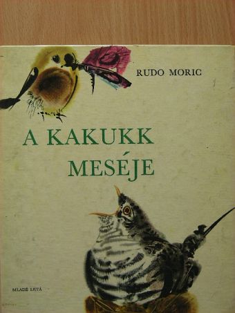 Rudo Moric - A kakukk meséje [antikvár]