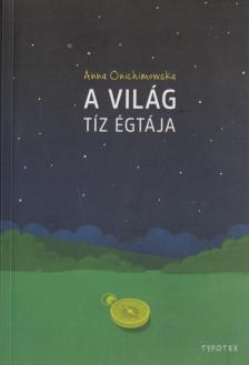 Anna Onichimowska - A világ tíz égtája [antikvár]