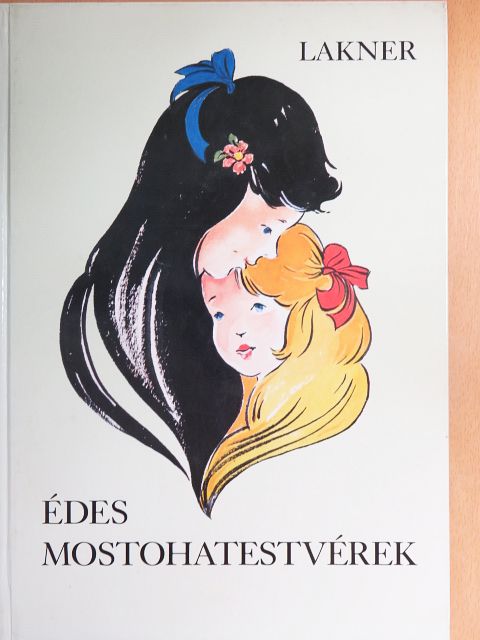 Lakner Lívia - Édes mostohatestvérek [antikvár]