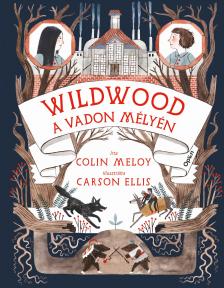 Colin Meloy - Wildwood 2. - A Vadon mélyén