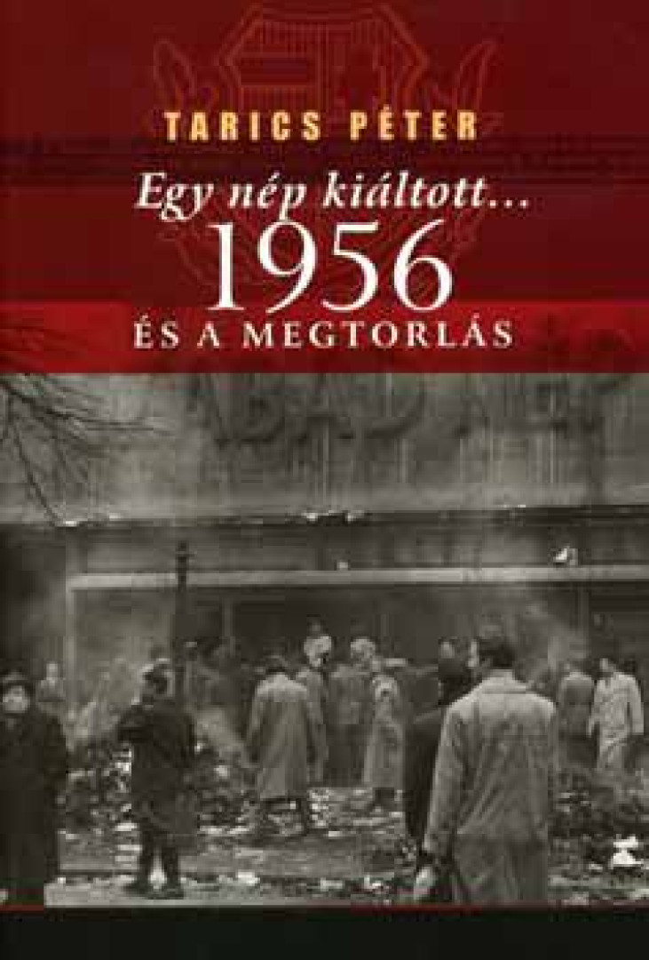 Tarics Péter - Egy nép kiáltott... [antikvár]