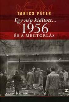 Tarics Péter - Egy nép kiáltott... [antikvár]