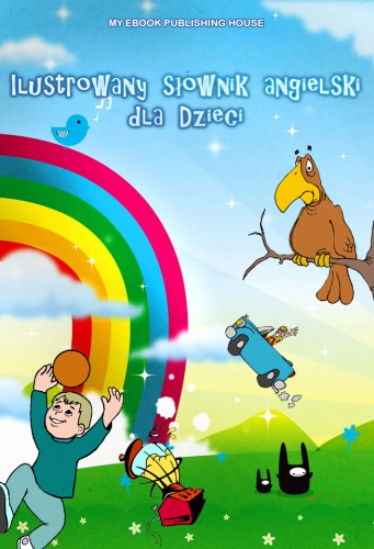 House My Ebook Publishing - Ilustrowany s³ownik angielski dla Dzieci [eKönyv: epub, mobi]
