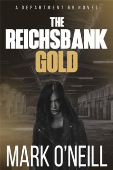 Mark O Neill Christina Paraskevopoulou, - The Reichsbank Gold [eKönyv: epub, mobi]