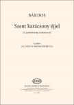 BÁRDOS LAJOS - SZENT KARÁCSONY ÉJJEL KÁNON AD LIBITUM ORGONAKÍSÉRETTEL