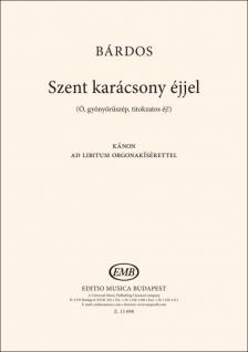 BÁRDOS LAJOS - SZENT KARÁCSONY ÉJJEL KÁNON AD LIBITUM ORGONAKÍSÉRETTEL