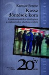 KRÉMER FERENC - Rossz döntések kora. Rendészetpolitikai tévelygések a rendszerváltás első húsz évében  [eKönyv: epub, mobi]