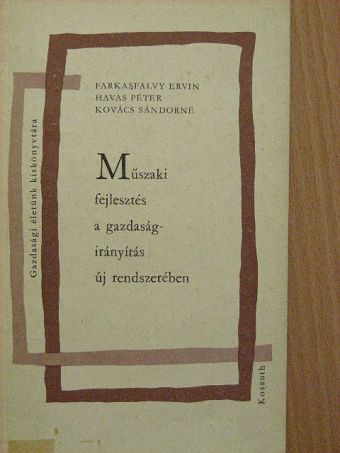 Farkasfalvy Ervin - Műszaki fejlesztés a gazdaságirányítás új rendszerében [antikvár]