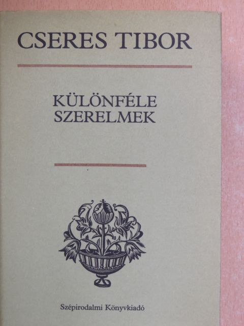 Cseres Tibor - Különféle szerelmek [antikvár]