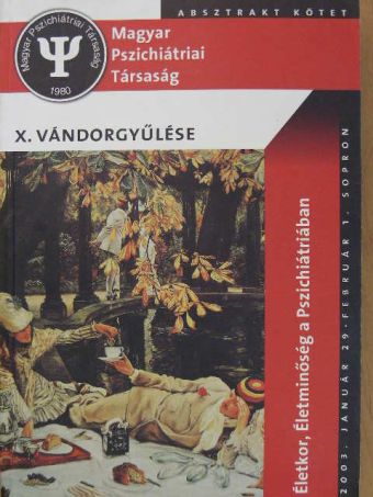 Ábrahám Ildikó - Magyar Pszichiátriai Társaság X. Vándorgyűlése - Életkor, Életminőség a Pszichiátriában [antikvár]