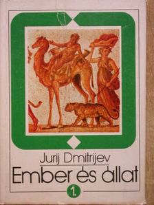 Jurij Dmitrijev - Ember és állat 1. [antikvár]