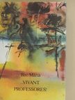 Bíró Mária - ...vivant Professores! [antikvár]
