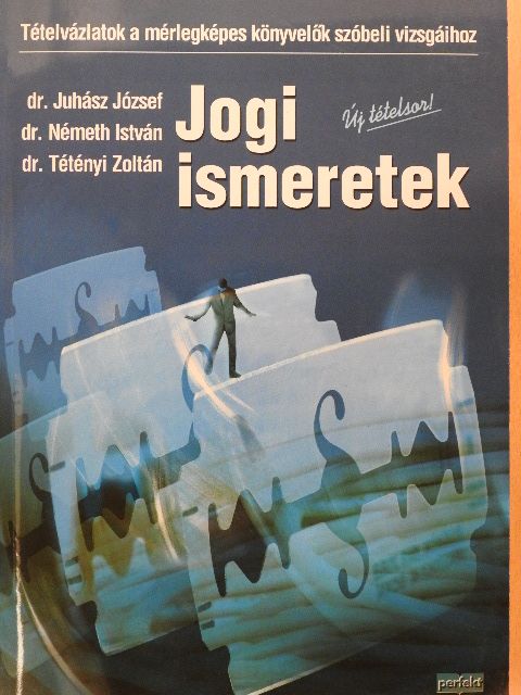Dr. Juhász József - Jogi ismeretek [antikvár]