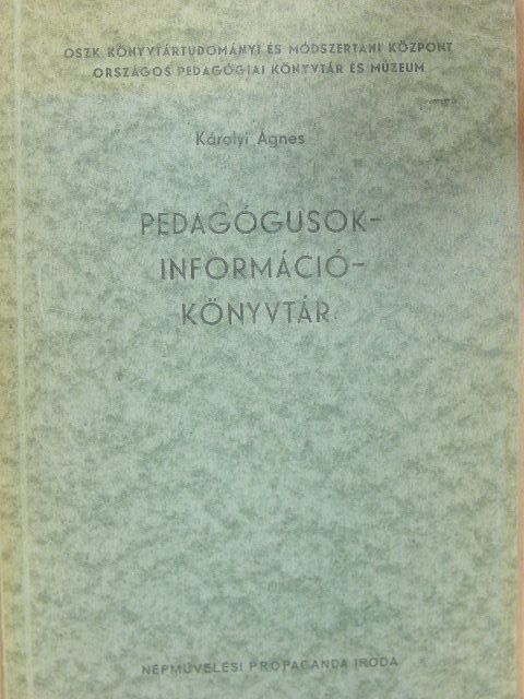 Károlyi Ágnes - Pedagógusok - információ - könyvtár [antikvár]