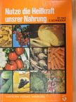 Dr. Ernst Schneider - Nutze die Heilkraft unsrer Nahrung [antikvár]