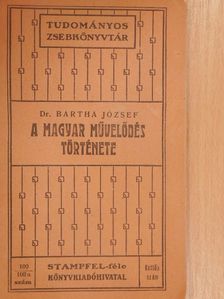Dr. Bartha József - A magyar művelődés története [antikvár]