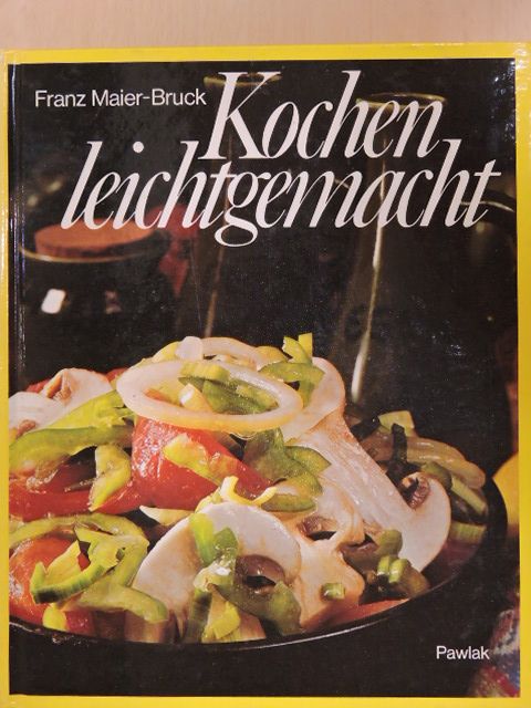 Franz Maier-Bruck - Kochen leichtgemacht [antikvár]
