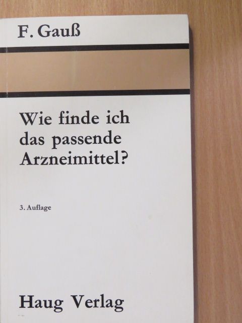 Fritz Gauß - Wie finde ich das passende Arzneimittel? [antikvár]
