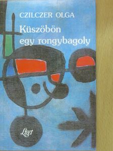 Czilczer Olga - Küszöbön egy rongybagoly (dedikált példány) [antikvár]