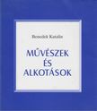 Benedek Katalin - Művészek és alkotások I. [antikvár]