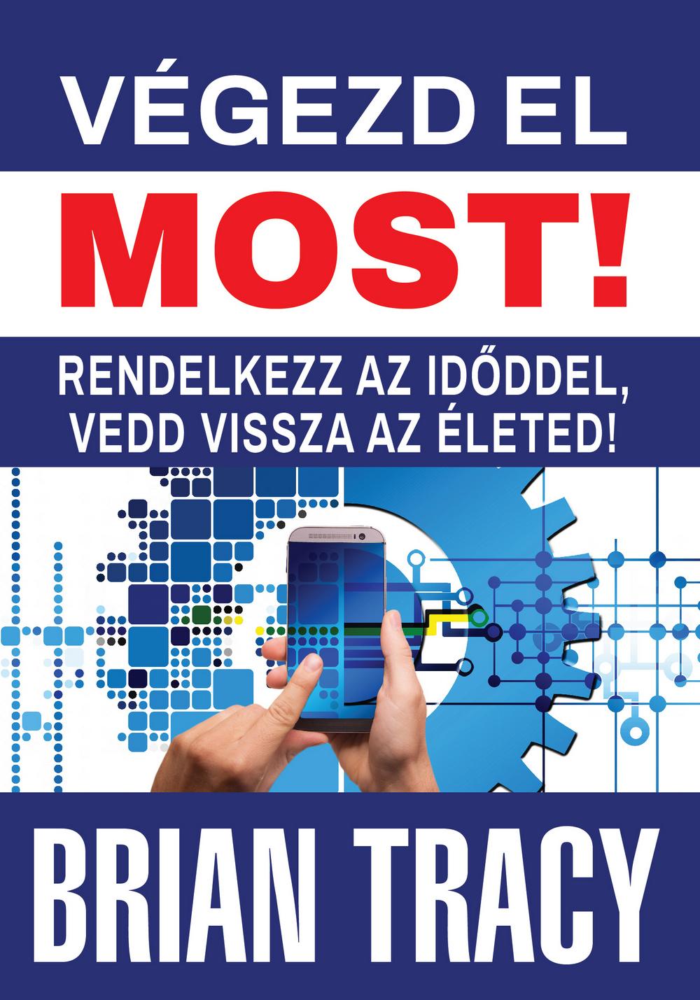 Brian Tracy - Végezd el most!